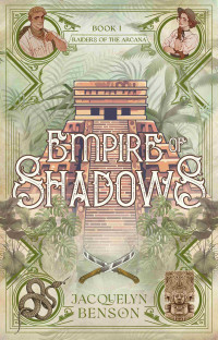 Jacquelyn Benson — Empire of Shadows