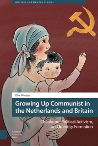 Elke Weesjes — Growing Up Communist in the Netherlands and Britain