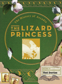 Davies, Tod — [The Lizard Princess 01] • The Lizard Princess