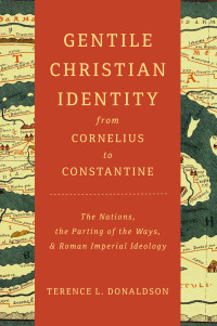 Terence L. Donaldson; — Gentile Christian Identity From Cornelius to Constantine