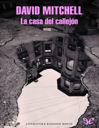 David Mitchell — La Casa Del Callejón