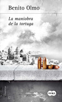 Benito Olmo — La maniobra de la tortuga (Spanish Edition)
