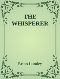Brian Lumley — THE WHISPERER