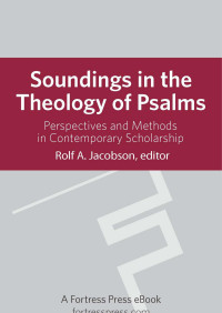 Society of Biblical Literature., Jacobson, Rolf A. — Soundings in the Theology of Psalms