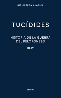 Tucdides; — Historia de la guerra del Peloponeso. Libros III-IV