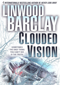 Barclay, Linwood — Clouded Vision