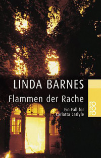 Barnes, Linda — Flammen der Rache