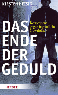 Heisig, Kirsten; — Das Ende der Geduld