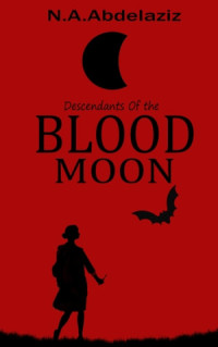 N.A. Abdelaziz — Descendant of the Blood Moon