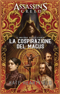 Kate Heartfield — Assassin’s Creed: La cospirazione del Magus