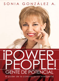 Sonia Gonzlez Boysen; — Power People! Gente de potencial