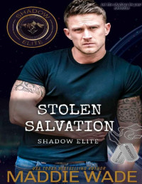 Maddie Wade — Stolen Salvation: A Shadow Elite Novel