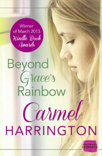 Carmel Harrington — Beyond Grace’s Rainbow: HarperImpulse Contemporary Romance