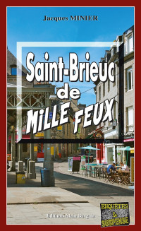 Jacques Minier [Minier, Jacques] — Saint-Brieuc de mille feux