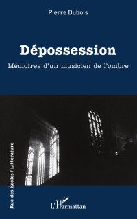 Pierre Dubois; — Dpossession