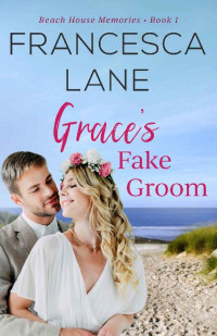 Francesca Lane — Grace's Fake Groom
