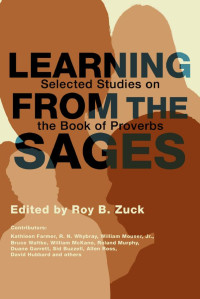 Roy B. Zuck; — Learning From the Sages