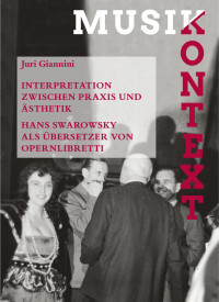 Juri Giannini — Interpretation zwischen Praxis und Ästhetik. Hans Swarowsky als Übersetzer von Opernlibretti