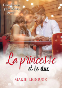 Marie Lerouge — La princesse et le duc (French Edition)