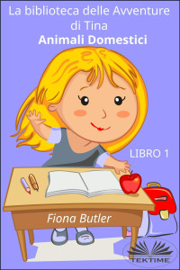 Fiona Butler — La biblioteca delle Avventure di Tina - Animali Domestici