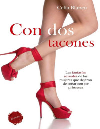 Blanco, Celia — Con dos tacones (Spanish Edition)