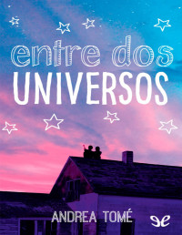 Andrea Tomé — Entre dos universos