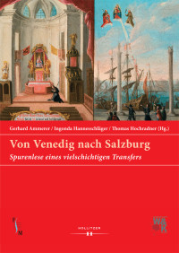 Gerhard Ammerer, Ingonda Hannesschläger, Thomas Hochradner — Von Venedig nach Salzburg