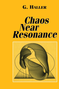 G. Haller — Chaos Near Resonance