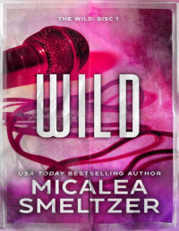 Micalea Smeltzer — Wild (The Wild Book 1)