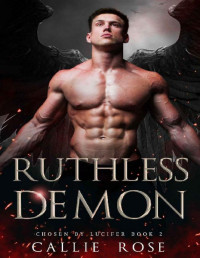 Callie Rose — Ruthless Demon (Chosen by Lucifer Book 2)