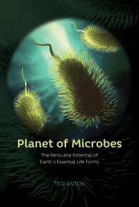 Ted Anton — Planet of Microbes