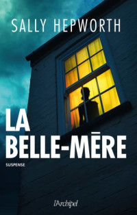 Sally Hepworth [Hepworth, Sally] — La belle-mère