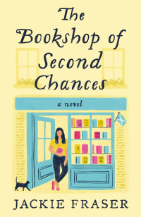 Jackie Fraser — The Bookshop of Second Chances: A Novel