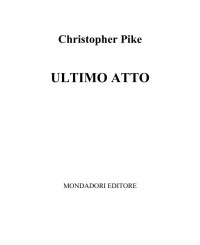 Christopher Pike — Ultimo Atto