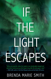 Brenda Marie Smith — If the Light Escapes: A Braving the Light Novel