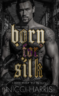 Nicci Harris — Born For Silk: A Dark Love Story