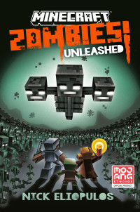 Nick Eliopulos — Zombies Unleashed!: An Official Minecraft Novel