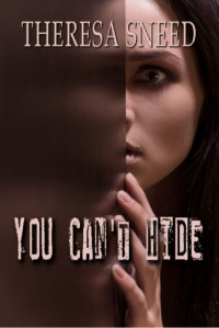 Theresa Sneed — You Can't Hide