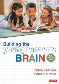 Pamela Nevills; — Building the Young Readers Brain, Birth Through Age 8