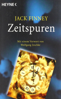 Finney, Jack — [Meisterwerke der Science Fiction 01] • Zeitspuren · Mit einem Vorwort von Wolfgang Jeschke