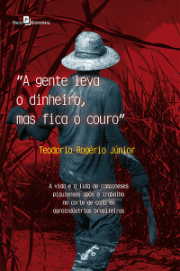 Teodrio Rogrio Jnior; — "A gente leva o dinheiro, mas fica o couro"