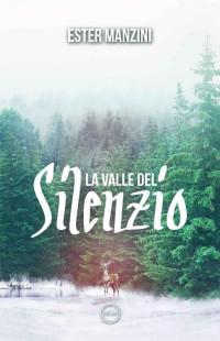 Ester Manzini — La valle del silenzio (Italian Edition)