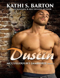 Kathi S. Barton [Barton, Kathi S.] — Dustin: McCullough’s Jamboree – Erotic Jaguar Shapeshifter Romance (McCullough's Jamboree Book 3)