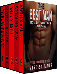 James, Vanessa — The Best Man Complete Box Set: An Enemies To Lovers Romance
