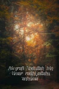 Zainudin — Biografi Abdullah bin Umar radhiyallahu ‘anhuma