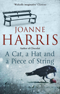 Joanne Harris — A Cat, a Hat and a Piece of String