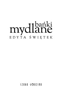 Edyta ?wi?tek — Ba?ki mydlane