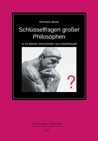 Hermann Baum — Schlüsselfragen großer Philosophen