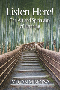 Megan McKenna, Author — Listen Here!: The Art and Spirituality of Listening