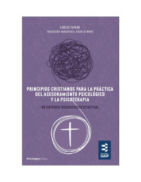 Carlos Fayard — Principios cristianos para la práctica del asesoramiento psicológico y la psicoterapia: Un enfoque neuropsicoespiritual